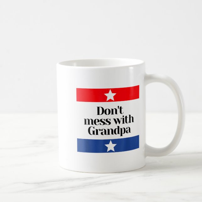 Mug Don't Mess With Grandpa Texas Dad Granddad Grandfa (Droite)
