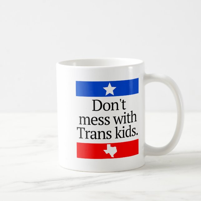 Mug Don't Mess With Trans Kids Shirt Don't Mess With T (Droite)
