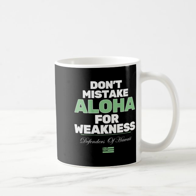 Mug Don't Mistake Aloha For Weakness (on Back)  (Droite)