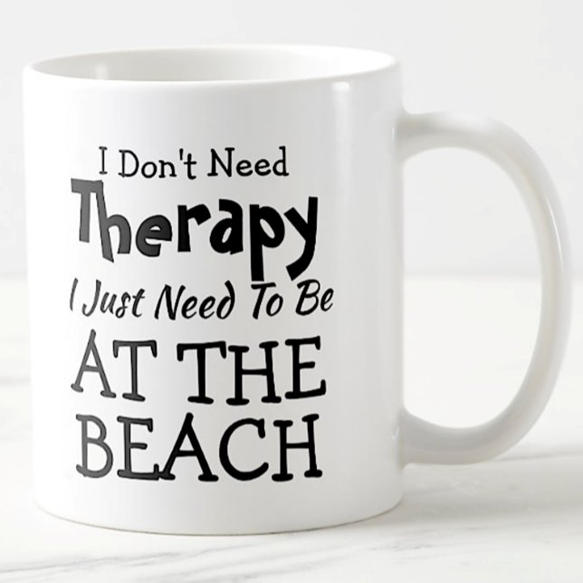 Mug Don't Need Therapy Just At The Beach Birthday Xmas (Créateur téléchargé)