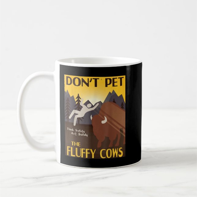 Mug Don't Pet The Fluffy Cows Bison Buffalo (Gauche)