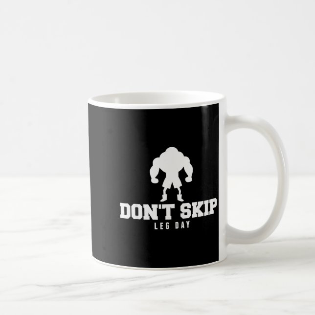 Mug Don't Skip Leg Day Funny Fitness Apparel For Weigh (Droite)
