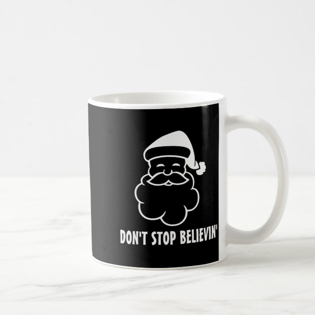 Mug Dont Stop Believin Funny Santa Claus  (Droite)