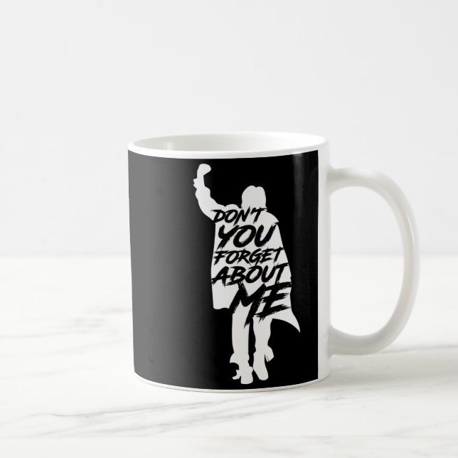 Mug Don't You Forget About Me Long Sleeve  (Droite)