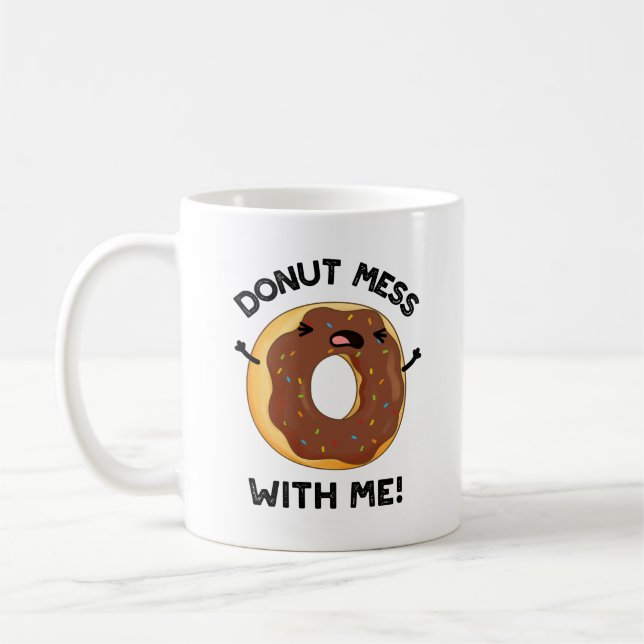 Mug Donut Mess with Me Drôle Nourriture Pun (Gauche)