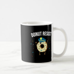 Mug Donut Résistez À Mème Drôle Officier De Police Sou
