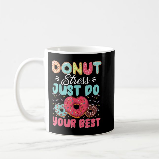 Mug Donut Stress Just Do Your Best Cute Teacher Testin (Gauche)