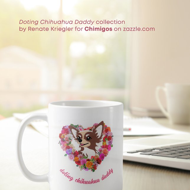 Mug dot chihuahua daddy coeur rose (doting chihuahua daddy gift mug with chihuahua and roses love heart by Renate Kriegler for Chimigos)