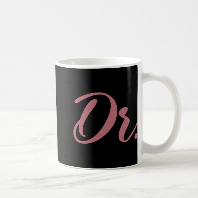 Mug Dr. Doctor Medical School Graduation Women New Doc (Droite)