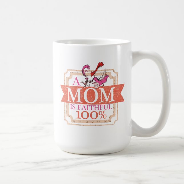 Mug Dr. Seuss | Une maman est fidèle à 100% (Droite)