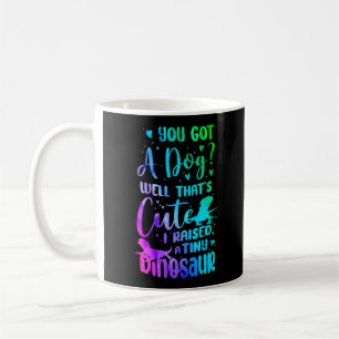 Mug Dragon Lourd J'Ai Élevé Un Minuscule Dinosaure Aqu