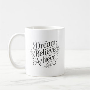 Mug Dream Believe Achieve - Gym, Hustle, Succès