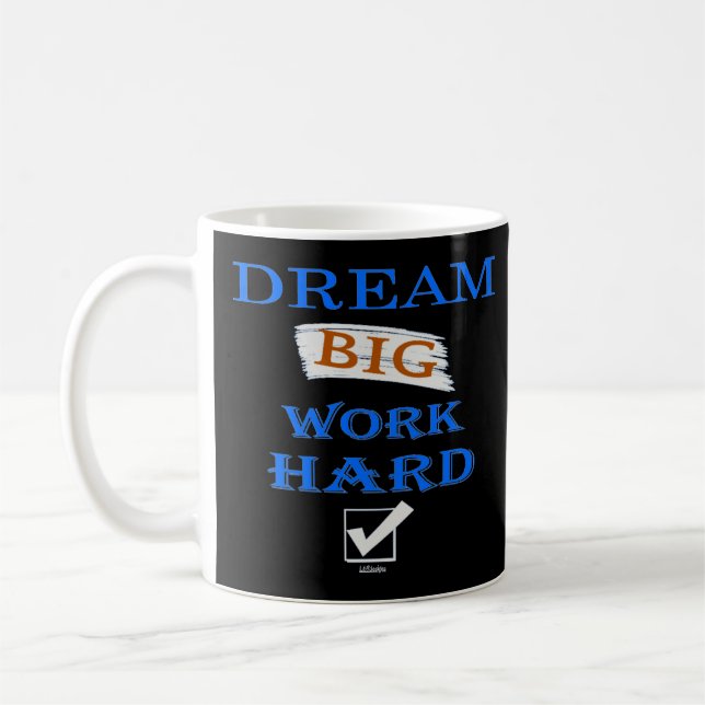 Mug DREAM BIG, WORK HARD, citation inspirante (Gauche)