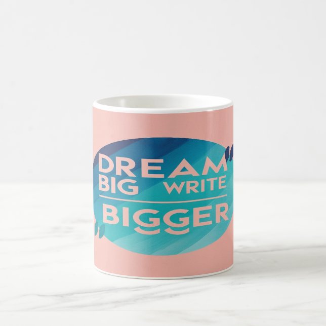 Mug Dream Big Write Bigger, option 2 (Centre)