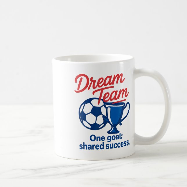 Mug Dream Team One Goal Shared Success Soccer Trophy G (Droite)