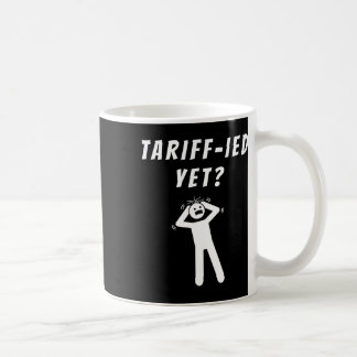 Mug Droits de douane drôles terrifiés Tarif-ied Anti-t