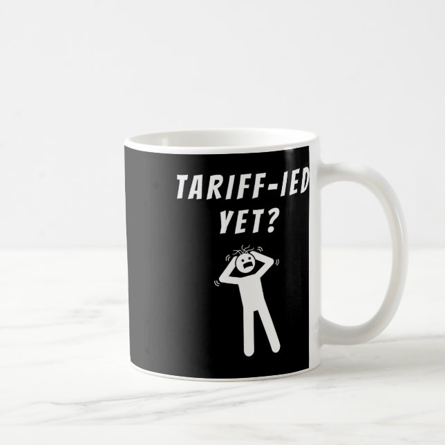 Mug Droits de douane drôles terrifiés Tarif-ied Anti-t (Droite)