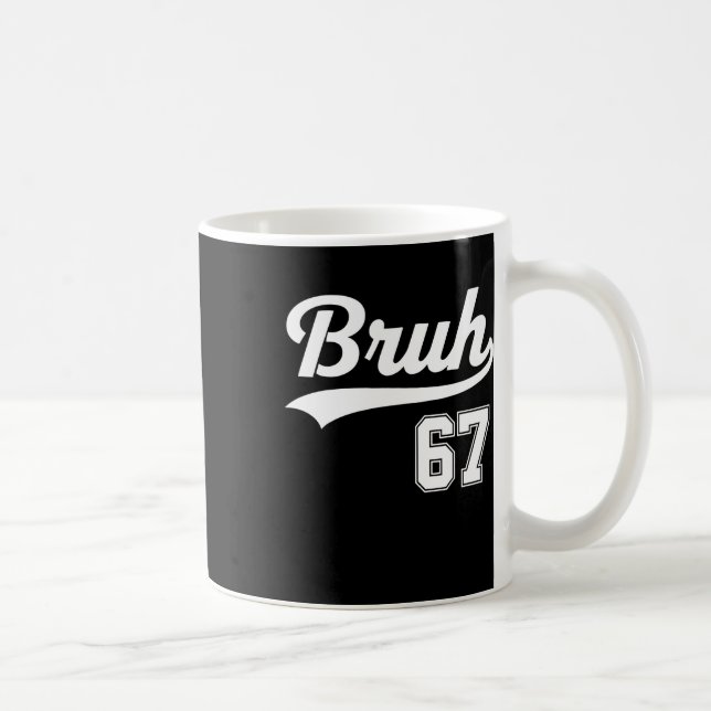 Mug Drôle 67 Six Sept Bruh Meme Bysebyll Style  (Droite)