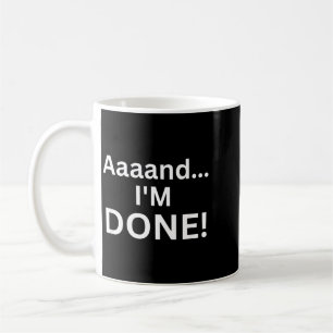 Mug Drôle Aaaand Terminé Blague Sarcastique Fatigué Sa