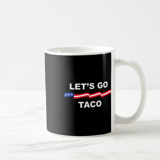 Mug Drôle Allons-y Taco Toujours Poulets Sortis 1 (Droite)