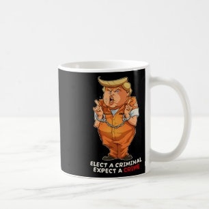 Mug Drôle Anti-trump Élu Un Criminel Crimes Drôle Ant