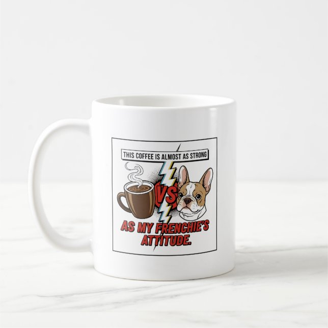 Mug Drôle attitude de Bouledogue Français vs Café Styl (Gauche)
