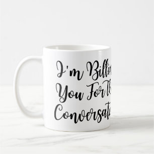 Mug Drôle avocat, je vous facture pour cette conversat