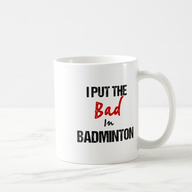 Mug Drôle Badminton Racket Sport Je Mets Mal À Badmint (Droite)