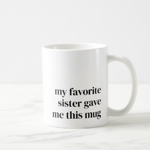 Mug Drôle cadeau de nièce Favori pour soeur Unique ten