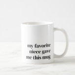 Mug Drôle cadeau de nièce Favori pour tante unique ten<br><div class="desc">Cette tasse est la façon parfaite de faire sourire votre tante préférée chaque fois qu'elle cherche son café ou son thé. Avec une typographie noire audacieuse qui dit : "Ma nièce préférée m’a donné cette Mug", c’est un rappel ludique et sincère de votre lien spécial. Vous pouvez même customiser le...</div>