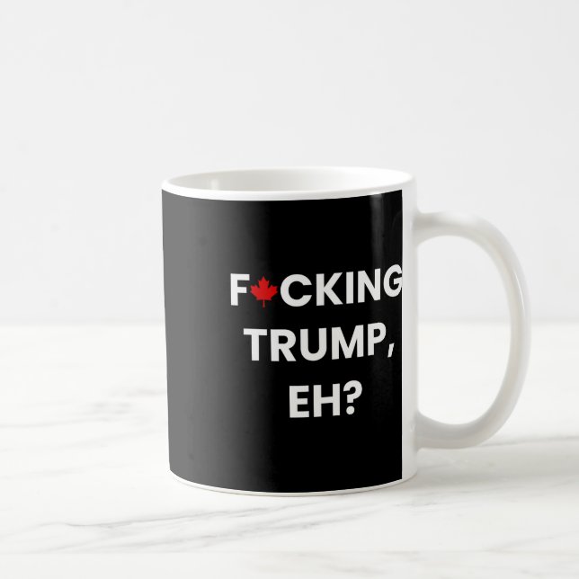 Mug Drôle Canada feuille d'érable F-cking Trump  (Droite)