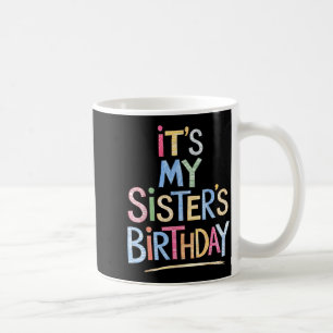 Mug Drôle C'est l'anniversaire de ma sœur Esquisse Cra