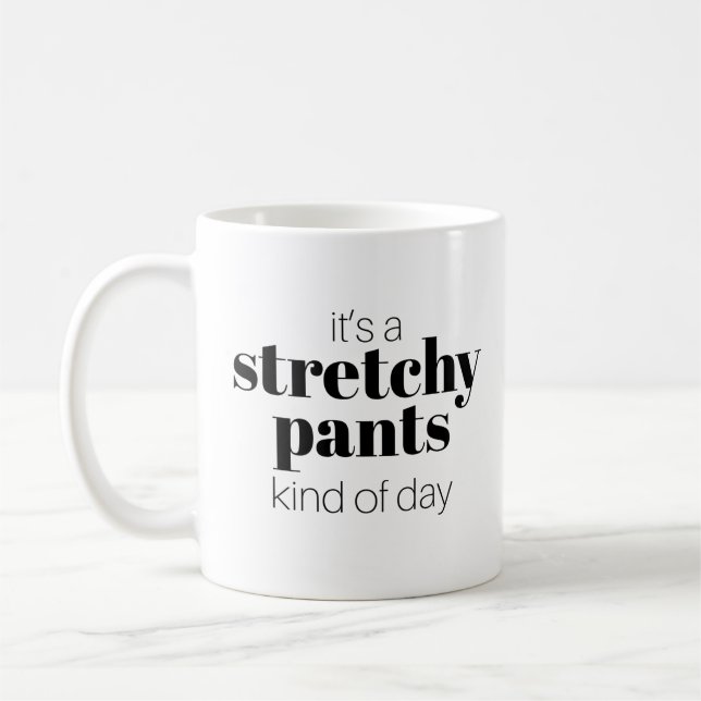 Mug Drôle C'est un genre de jour de pantalon Stretchy (Gauche)