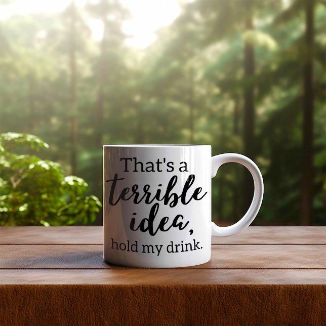 Mug Drôle C'est une idée terrible  (Créateur téléchargé)