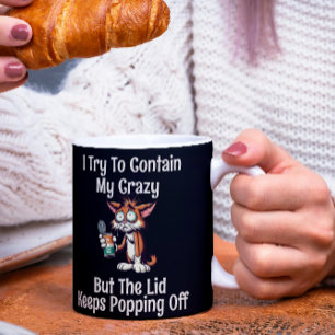 Mug Drôle Chat J'Essaie De Contenir Mon Crazy Mais
