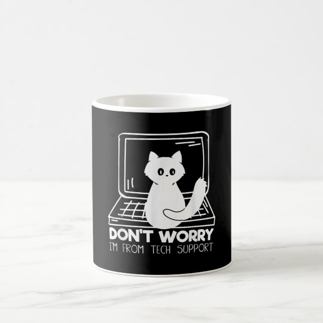 Mug Drôle Chat Ne t'inquiète pas Je suis de Tech Suppo (Centre)