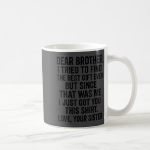 Mug Drôle cher frère j'ai essayé de trouver l'humour S