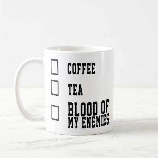 Mug Drole Citation De Cafe The Sang De Mes Ennemis Zazzle Fr