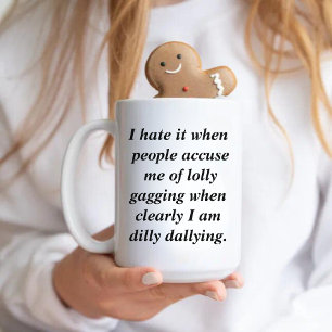 Mug Drôle Citation Dilly Dally Sarcasm