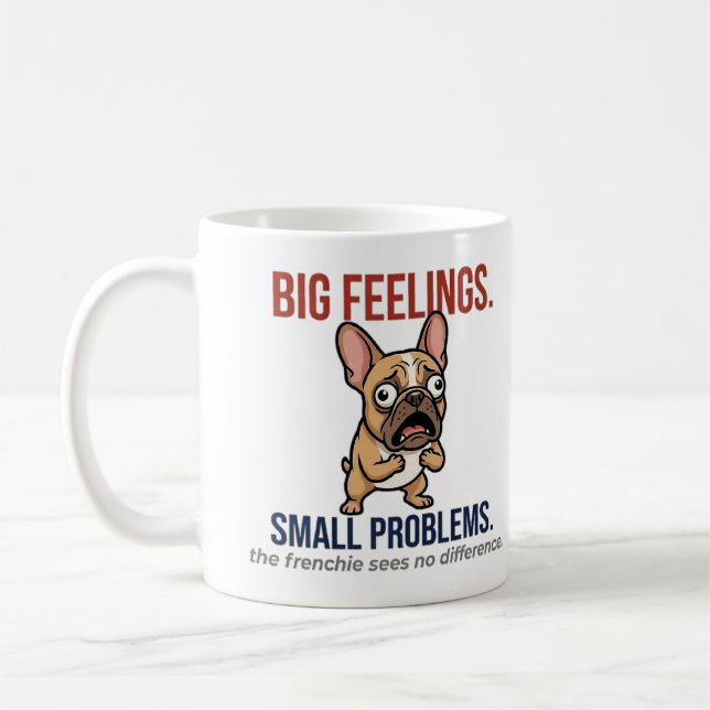 Mug Drôle de Bouledogue Français Gros Sentiments Petit (Gauche)