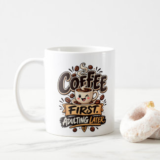 Mug Drôle de café d'abord, adulte ensuite