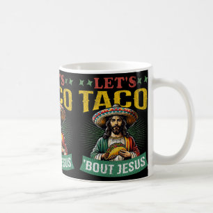 Mug Drôle de Cinco De Mayo Allons Taco bout Jésus Mexi