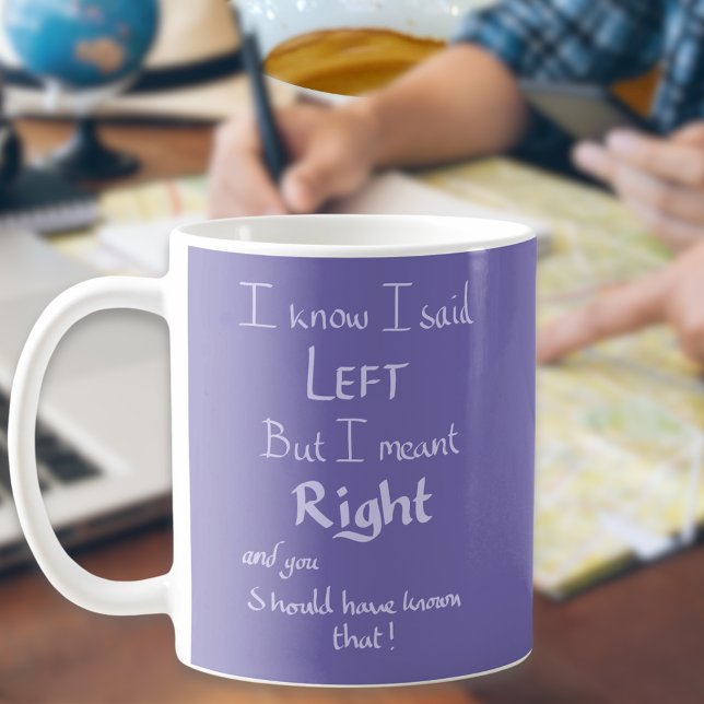 Mug Drôle de citation d'argument gauche humour violet  (Funny travel directions joke purple mug)