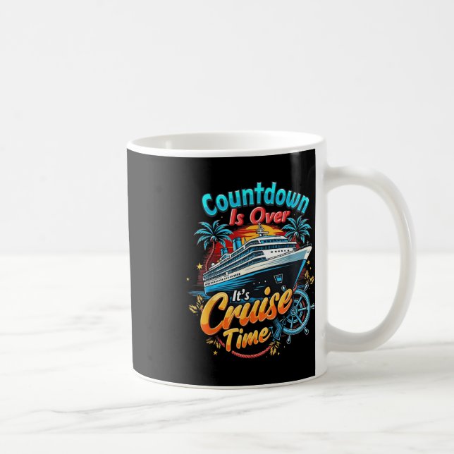 Mug Drôle de compte à rebours de croisière est terminé (Droite)