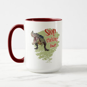 Mug Drôle de dinosaure arrête de cliquer