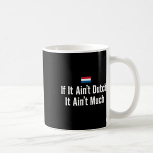 Mug Drôle de Hollandais Si ce n'est pas hollandais Exp