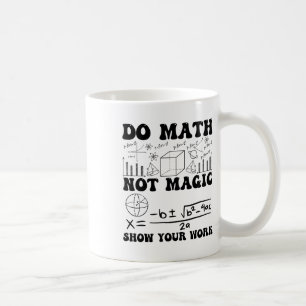 Mug Drôle de maths, pas de magie, montrez votre travai