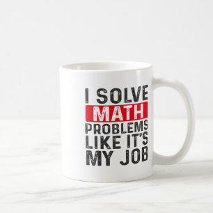 Mug Drôle de retour à l'école Je résous des problèmes 