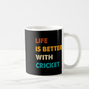 Mug Drôle de vie de cricket est mieux avec Cricket