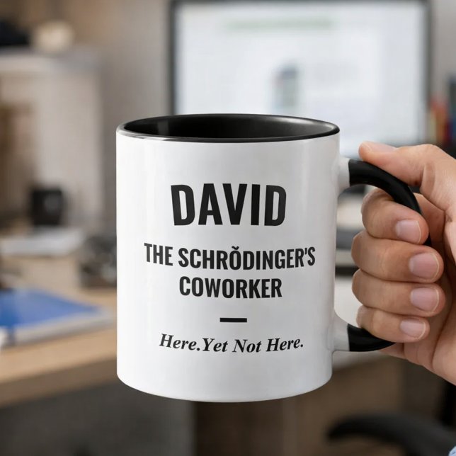 Mug Drôle d'humour de bureau Le collègue de Schrödinge (Funny Coworker Mug David The Schrödinger's Coworker Office Coffee Cup)